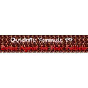  Quickfix Formula 99 Detox Agent for Hair Follicle Toxin 