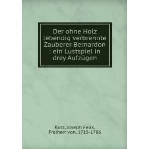  in drey AufzÃ¼gen Joseph Felix, Freiherr von, 1715 1786 Kurz Books