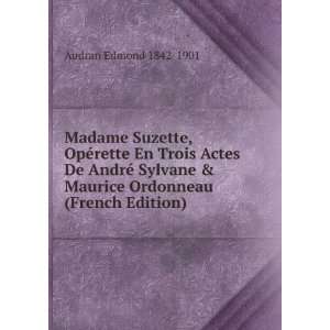  Madame Suzette, OpÃ©rette En Trois Actes De AndrÃ 