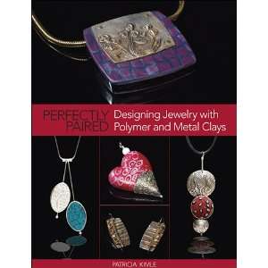    Designing Jewlery with Polymer & Metal Clays Arts, Crafts & Sewing