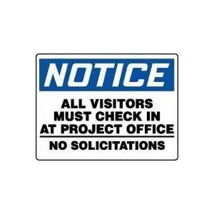 NOTICE ALL VISITORS MUST CHECK IN AT PROJECT OFFICE NO SOLICITATIONS 