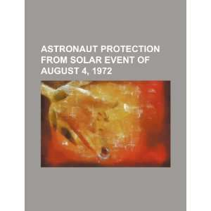  Astronaut protection from solar event of August 4, 1972 