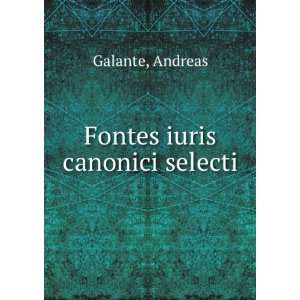  Fontes iuris canonici selecti Andreas Galante Books