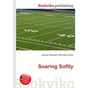  Soaring Softly Ronald Cohn Jesse Russell Books