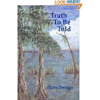 Truth To Be Told by Hatty Swiggs ( Kindle Edition   July 11, 2011 