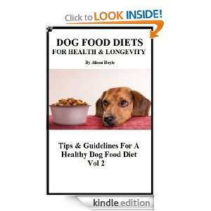 Dog Food Diets For Health & Longevity  More Tips & Guidelines For A 