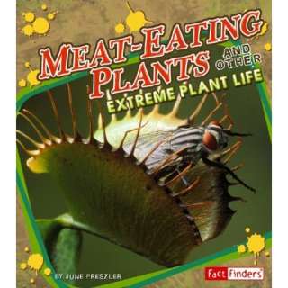 Meat Eating Plants and Other Extreme Plant Life (Fact Finders Extreme 
