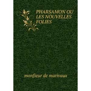    PHARSAMON OU LES NOUVELLES FOLIES monfieur de marivaux Books