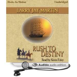  Rush To Destiny (Audible Audio Edition) Larry Jay Martin 