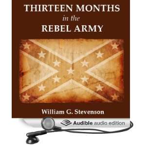 Thirteen Months in the Rebel Army [Unabridged] [Audible Audio Edition 