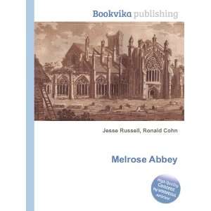  Melrose Abbey Ronald Cohn Jesse Russell Books