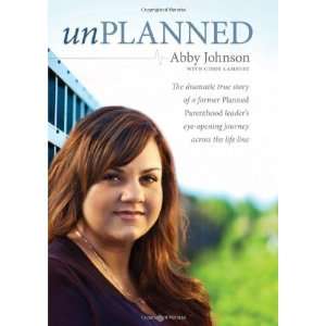   Opening Journey across the Life Line [Hardcover] Abby Johnson Books