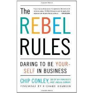  The Rebel Rules Daring to be Yourself in Business 