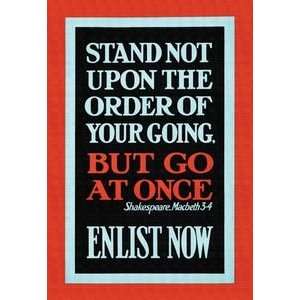  Stand Not.But Go at Once. Enlist Now   16x24 Giclee Fine 