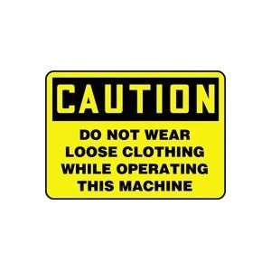 CAUTION DO NOT WEAR LOOSE CLOTHING WHILE OPERATING THIS MACHINE 10 x 