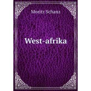 West afrika Moritz Schanz Books