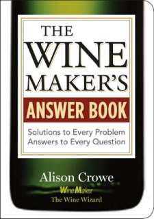 The Wine Makers Answer Book Alison Crowe