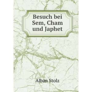  Besuch bei Sem, Cham und Japhet Alban Stolz Books