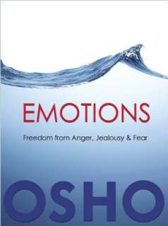   EMOTIONS Freedom from Anger, Jealousy & Fear by Osho 