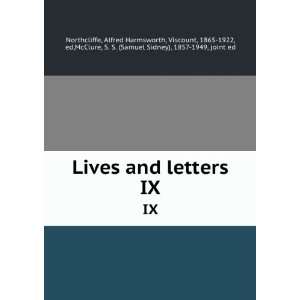  Lives and letters. IX Alfred Harmsworth, Viscount, 1865 