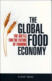   Battle for the Future of Farming by Tony Weis, Zed Books  Hardcover