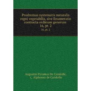   16, pt. 2 Alphonso de Candolle Augustin Pyramus De Candolle Books