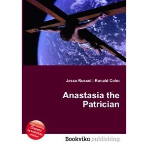  Anastasia the Patrician Ronald Cohn Jesse Russell Books