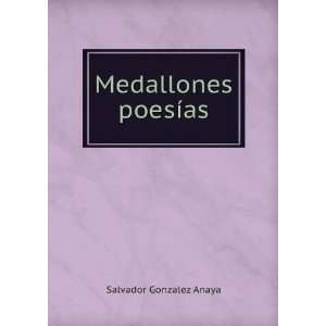  Medallones poesÃ­as Salvador Gonzalez Anaya Books