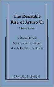 Resistible Rise Of Arturo Ui, The (Tabori, Trans.), (0573614733 