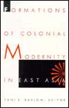 Formations of Colonial Modernity in East Asia, (0822319438), Tani E 