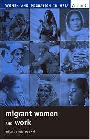 Migrant Women and Work Women and Migration in Asia Series, Volume 4 