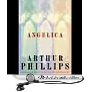   Angelica (Audible Audio Edition) Arthur Phillips, Susan Lyons Books