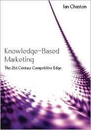 Knowledge Based Marketing, (1412900034), Chaston Ian, Textbooks 