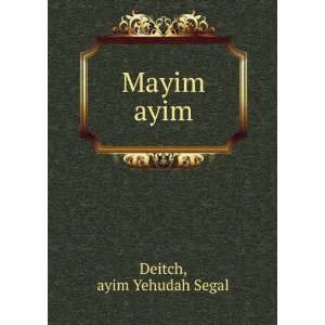 Mayim ayim ayim Yehudah Segal Deitch Books