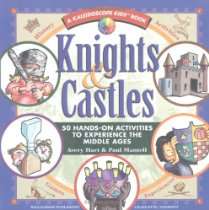 Knights & Castles 50 Hands On Activities to Experience the Middle 