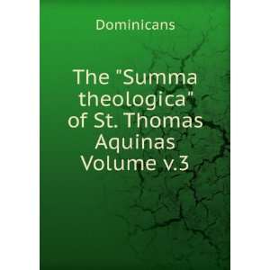   Summa theologica of St. Thomas Aquinas Volume v.3 Dominicans Books