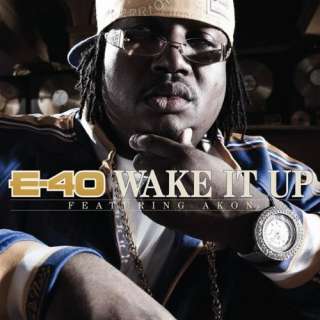  Wake It Up [Feat. Akon] (Radio Edit) E 40