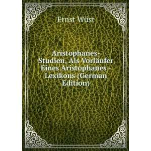   Eines Aristophanes   Lexikons (German Edition) Ernst WÃ¼st Books