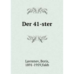 Der 41 ster Boris, 1891 1959,Yakh Lavrenev Books