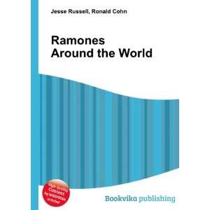  Ramones Around the World Ronald Cohn Jesse Russell Books