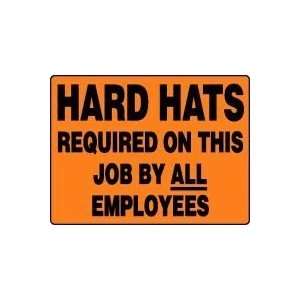  HARD HATS REQUIRED ON THIS JOB BY ALL EMPLOYEES 10 x 14 
