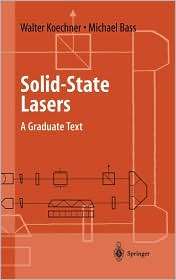 Solid State Lasers A Graduate Text, (0387955909), Walter Koechner 