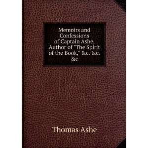  Ashe, Author of The Spirit of the Book, &c. &c. &c Thomas Ashe