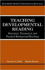 Teaching Developmental Reading Historical, Theoretical, and Practical 