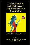 The Launching of la Belle Epoque of High Energy Physics and Cosmology 