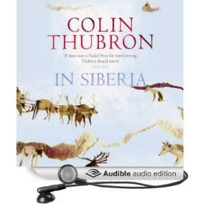   Siberia (Audible Audio Edition) Colin Thubron, Stephen Thorne Books