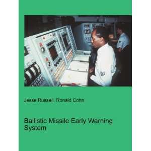  Ballistic Missile Early Warning System Ronald Cohn Jesse 