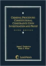 Criminal Procedure Constitutional Constraints upon Investigation and 