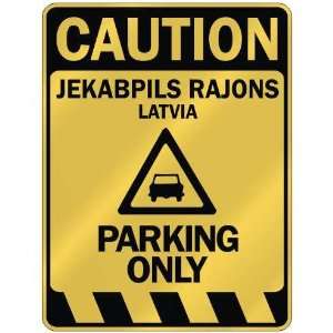   CAUTION JEKABPILS RAJONS PARKING ONLY  PARKING SIGN 