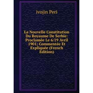   Avril 1901; CommentÃ©e Et ExpliquÃ©e (French Edition) ivojin Peri